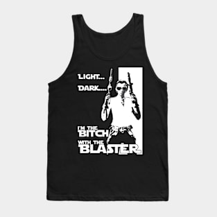 Light. Dark. I'm the Bitch with the Blaster. Tank Top